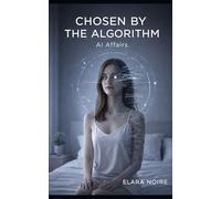 The Algorithm’s Lover: An AI Affairs Novella: 8