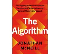 The Algorithm : The Hypergrowth Formula that Transformed Tesla, Lululemon, General Motors and SpaceX