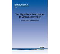 The Algorithmic Foundations of Differential Privacy (Foundations and Trends® in Theoretical Computer Science)