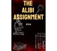 The Alibi Assignment (D.D.A detectives)