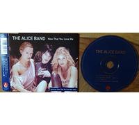 The Alice Band - Now That You Love Me