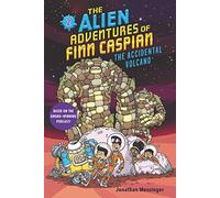 The Alien Adventures of Finn Caspian #2: The Accidental Volcano - Harper Collins Publishers