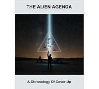The Alien Agenda: A Chronology Of Cover-Up