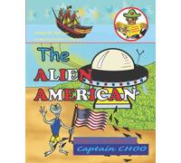 The ALIEN AMERICAN (Captain CHOO Young Readers Library)