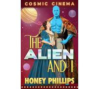 The Alien and I (Cosmic Cinema)