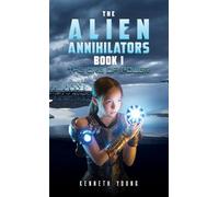 The Alien Annihilators Book 1: The Orb of Power