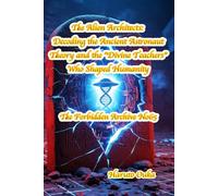The Alien Architects: Decoding the Ancient Astronaut Theory and the "Divine Teachers" Who Shaped Humanity (The Forbidden Archives)