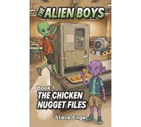 The Alien Boys Book 1: The Chicken Nugget Files