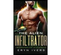 The Alien Infiltrator: An MM Alien Romance (Interspecies Alliances)