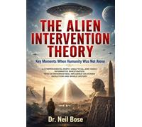 The Alien Intervention Theory: Key Moments When Humanity Was Not Alone