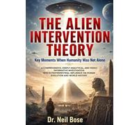 The Alien Intervention Theory: Key Moments When Humanity Was Not Alone