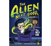 The Alien Next Door 1: The New Kid