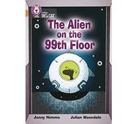 The Alien on the 99th Floor: Band 12/Copper (Collins Big Cat)