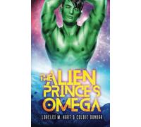 The Alien Prince’s Omega: An MM Mpreg Extraterrestrial Romance: 1 (Close Encounters of the Mating Kind)