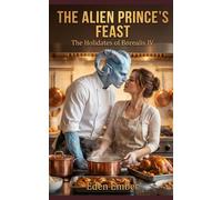 The Alien Prince's Feast (The Holidates of Borealis IV)