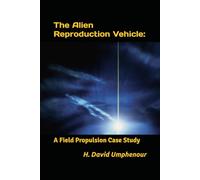 The Alien Reproduction Vehicle: A Field Propulsion Case Study
