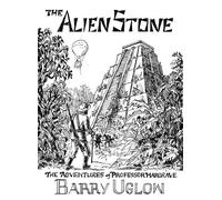 The Alien Stone: The Adventures of Professor Margrave: Volume 1