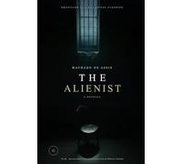 The Alienist: A Novella - Annotated & Illustrated · Brazilian Psychological Classics