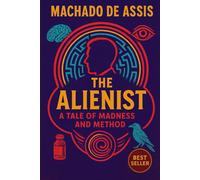 The Alienist: A Tale Of Madness And Method (Latin American Classics)
