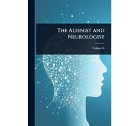The Alienist and Neurologist