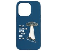 The Aliens Can Take Me Now Case for iPhone 15 Pro