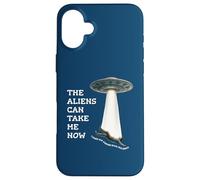 The Aliens Can Take Me Now Case for iPhone 16 Plus