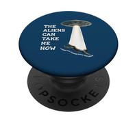 The Aliens Can Take Me Now PopSockets Adhesive PopGrip