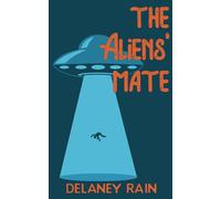 The Aliens' Mate: A Gay Scifi Romance with Aliens who Share