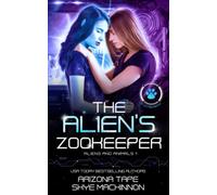 The Alien's Zookeeper: 1 (Aliens and Animals)