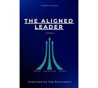 The Aligned Leader Journal: Focus | Execution | Impact