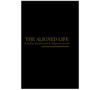 The Aligned Life: A 365-Day Manifestation & Alignment Journal