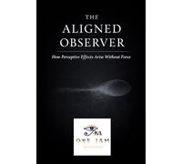 The Aligned Observer: How Perceptive Effects Arise Without Force