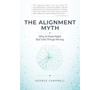 The Alignment Myth: Why AI Feels Right But Gets Things Wrong