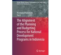 The Alignment of the Planning and Budgeting Process for National Development Programs in Indonesia