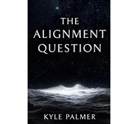 The Alignment Question: A Philosophy of Intelligence Under Physical Law