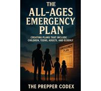 The All-Ages Emergency Plan: Complete Guide to Preparing Your Entire Family From Infants to Seniors