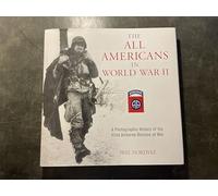 The All Americans in World War II: A Photographic History of the 82nd Airborne Division at War