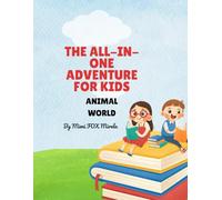 THE ALL-IN-ONE ADVENTURE FOR KIDS: Animal world