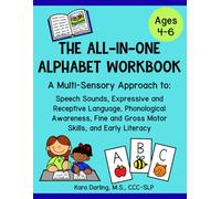 The All-In-One Alphabet Workbook: A Multi-Sensory Alphabet Workbook for Speech Sounds, Phonological Awareness, and Early Literacy (Ages 4-6)