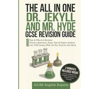 The All In One Dr Jekyll and Mr Hyde GCSE Revision Guide: Fast & Effective Revision. Practice Questions, Exam Tips & Analysis to Master Stevenson’s Themes & Context Top Grades (English Exam Books)