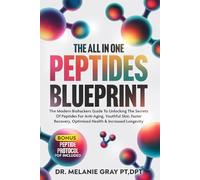 THE ALL IN ONE PEPTIDES BLUEPRINT: The Modern Biohackers Guide To Unlocking The Secrets Of Peptides For Anti-Aging, Youthful Skin, Faster Recovery, ... & Increased Longevity (Biohacking Books)