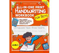 The All-in-One Print Handwriting Workbook for Boys: Build Confident Handwriting in Just 15 Minutes a Day with Fun Facts, Silly Jokes & Inspiring Quotes