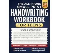 The All-In-One Small Print Handwriting Workbook For Teens: Write With Clarity, Confidence and Speed