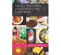 The All-Inclusive Hangover Cure Cook Book