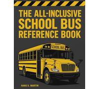 The All-Inclusive School Bus Reference Book
