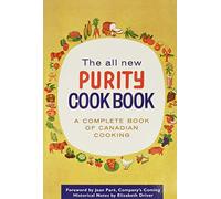 The All New Purity Cook Book: A Complete Book of Canadian Cooking (Classic Canadian Cookbook)