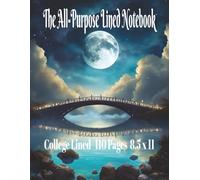 The All-Purpose Lined Notebook: Large 8.5 x 11 Inch, 110 Pages for Students, College, Work, and Professional Note-Taking