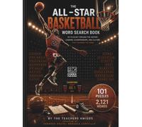 The All-Star Basketball Word Search Book: 101 Puzzles Celebrating Champions, Dream Teams, and Future Captains! (The Great Sports Word Search Book Collection)