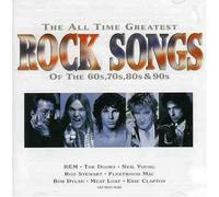 The All Time Greatest Rock Songs of the 60s, 70s, 80s & 90s