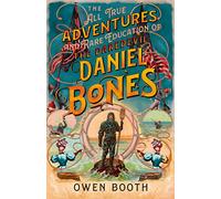 The All True Adventures (and Rare Education) of the Daredevil Daniel Bones